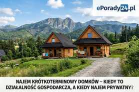Najem krótkoterminowy domków – kiedy to działalność gospodarcza, a kiedy najem prywatny?