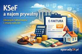 KSeF a najem prywatny, obowiązki fakturowania, czy trzeba zmieniać sposób rozliczeń