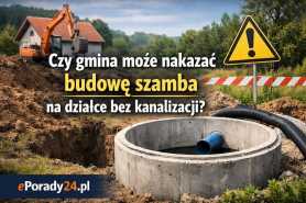 Czy gmina może nakazać budowę szamba na działce bez kanalizacji?